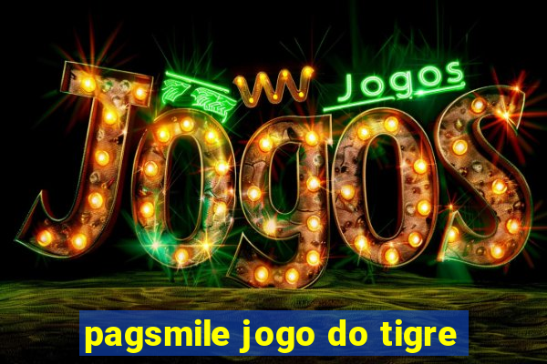 pagsmile jogo do tigre